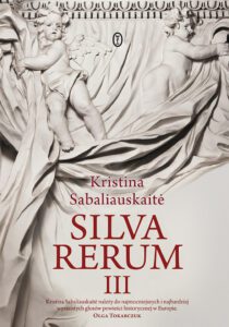 Recenzja: „Silva Rerum III” Kristina Sabaliauskaitė