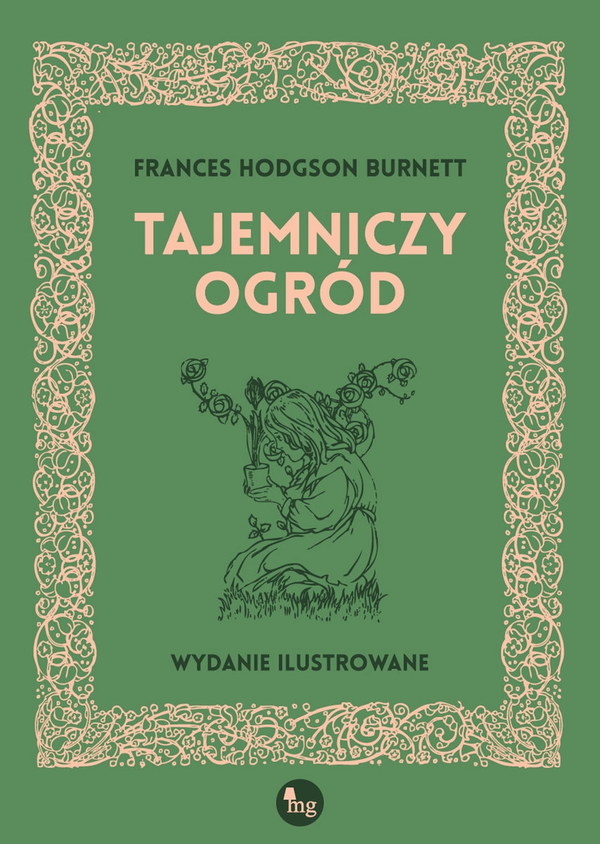 Tajemniczy Ogród Opis Ogrodu Cytaty Cytaty z książki „Tajemniczy ogród” F. Hodgson Burnett - Urocznica.pl