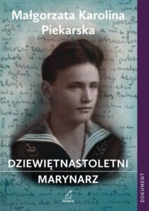  „Dziewiętnastoletni marynarz” Małgorzata Karolina Piekarska 