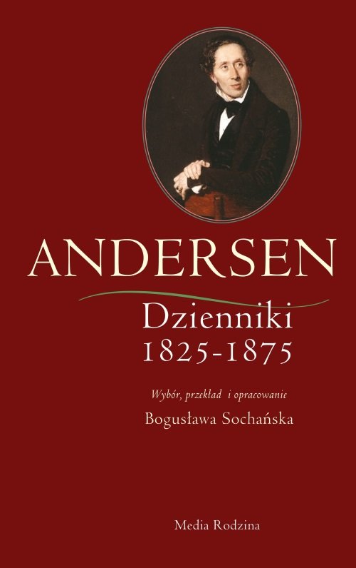 Bzowa Babuleńka, Hans Christian Andersen i baśniowa herbatka 4 H.Ch. Andersen, „Dzienniki 1825-1875”, Media Rodzina, 2014 (