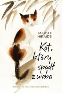 „Kot, który spadł z nieba”, Takashi Hiraide, Wydawnictwo Uniwersytetu Jagiellońskiego, literatura piękna, Seria z Żurawiem