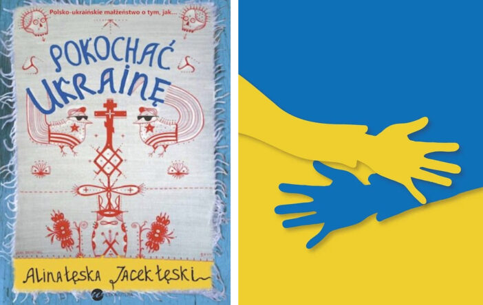 Recenzja: „Pokochać Ukrainę” Alina Łęska i Jacek Łęski