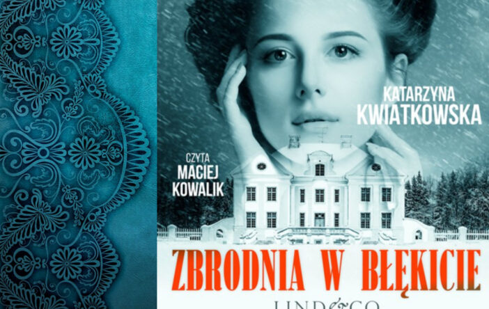 Recenzja: „Zbrodnia w błękicie” K. Kwiatkowska