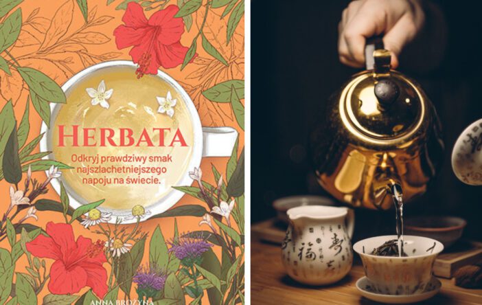 Recenzja: „Herbata. Odkryj prawdziwy smak najszlachetniejszego napoju na świecie” A. Brożyna