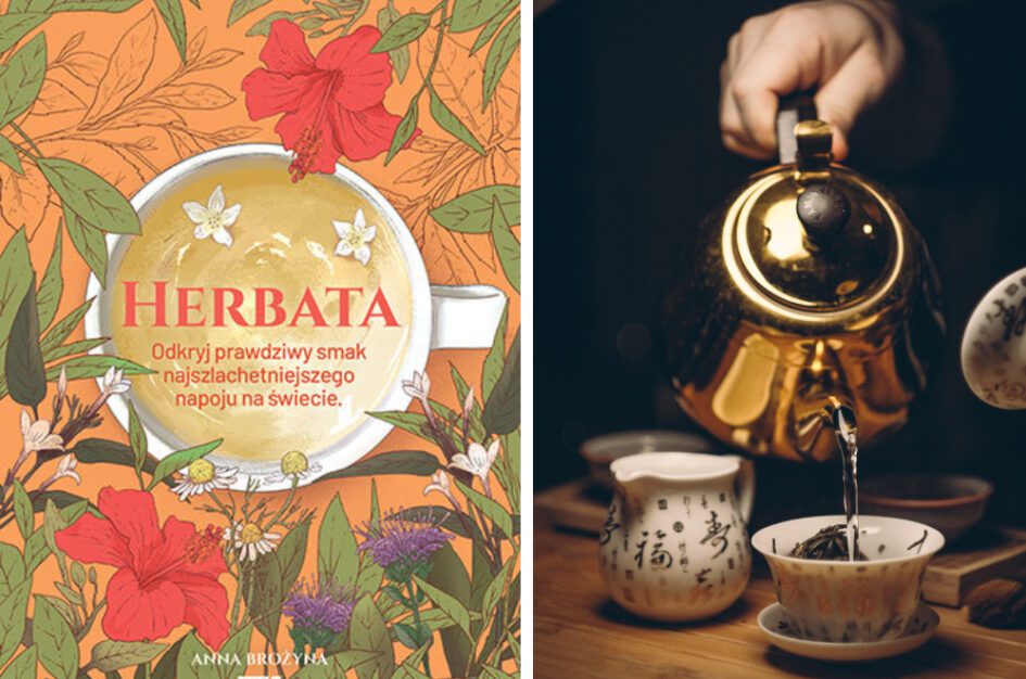 Recenzja: „Herbata. Odkryj prawdziwy smak najszlachetniejszego napoju na świecie” A. Brożyna