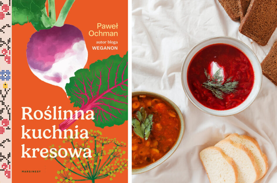 Recenzja: „Roślinna kuchnia kresowa” Paweł Ochman