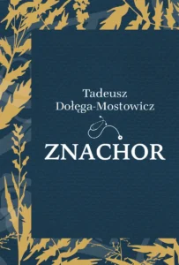 „Znachor” Tadeusz Dołęga-Mostowicz
