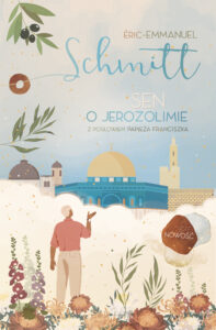  „Sen o Jerozolimie” Éric-Emmanuel Schmitt