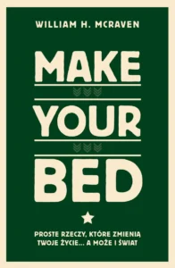 Recenzja Make Your Bed. Proste rzeczy, które zmienią twoje życie… a może i świat