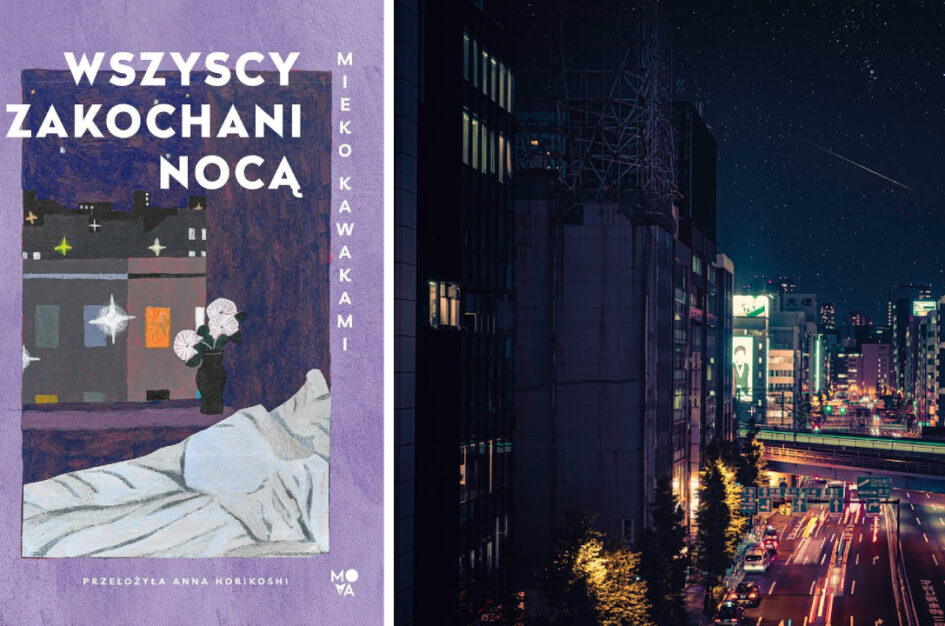 Recenzja: „Wszyscy zakochani nocą” Mieko Kawakami