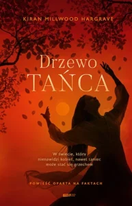 Recenzja: „Drzewo tańca” Kiran Millwood Hargrave