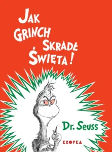 Jak Grinch skradł Święta” (How the Grinch Stole Christmas!) Autor: Dr. Seuss