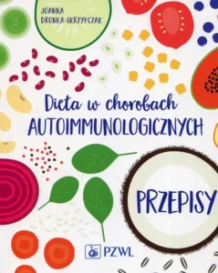 Dieta w chorobach autoimmunologicznych. Przepisy