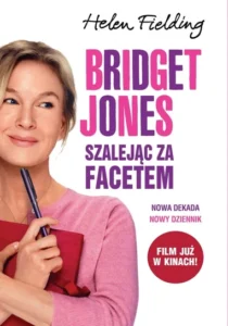 „Bridget Jones. Szalejąc za facetem” ( oryg. Bridget Jones. Mad About the Boy)