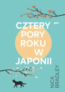 Cztery pory roku w Japonii (Four Seasons in Japan) Nick Bradley