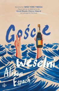 Recenzja: „Goście weselni” Alison Espach 2 Recenzja: „Goście weselni” Alison Espach