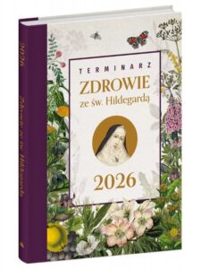 Recenzja: „Terminarz. Zdrowie ze św. Hildegardą 2026”, Wydawnictwo AA 2 Terminarz. Zdrowie ze św. Hildegardą 2026