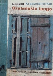 László Krasznahorkai z Literacką Nagrodą Nobla! 4 Szatańskie tango László Krasznahorkai