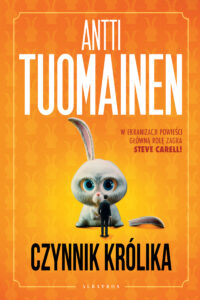 Nordic noir, Antti Tuomainen i kryminał z czarnym humorem 3 Antti Tuomainen, Czynnik królika
