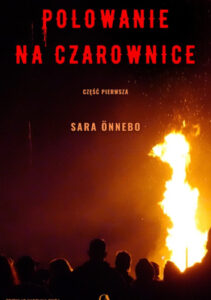 Recenzja: „Polowanie na czarownice” Sara Önnebo 2 „Polowanie na czarownice” Sara Önnebo