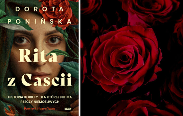 Recenzja: „Rita z Cascii. Historia kobiety, dla której nie ma rzeczy niemożliwych” Dorota Ponińska