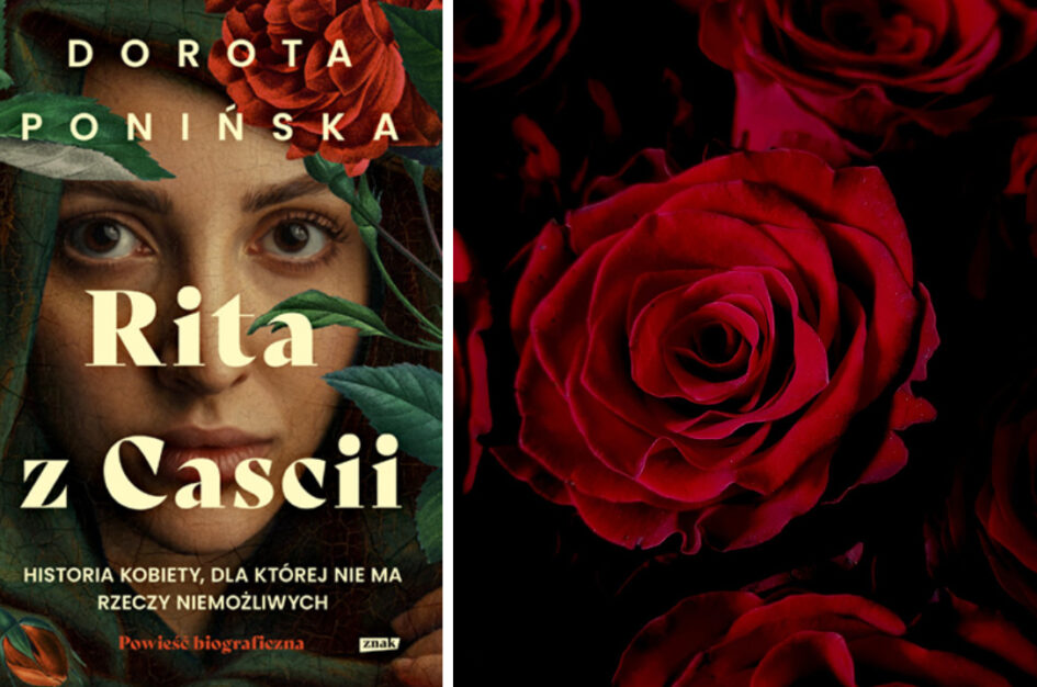 Recenzja: „Rita z Cascii. Historia kobiety, dla której nie ma rzeczy niemożliwych” Dorota Ponińska