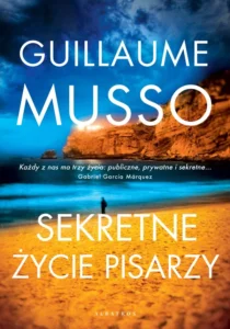 Recenzja: „Sekretne życie pisarzy” Guillaume Musso 2 Sekretne życie pisarzy Guillaume Musso
